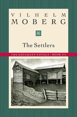 The Settlers - Emigrant Novels - Vilhelm Moberg - Books - Minnesota Historical Society Press,U.S. - 9780873513210 - September 15, 1995