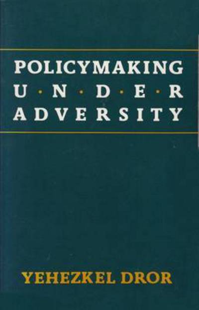 Cover for Yehezkel Dror · Policymaking Under Adversity (Paperback Book) (1986)