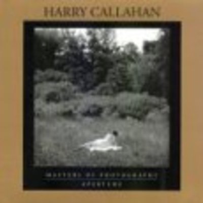 Harry Callahan - Masters of Photography - Harry Callahan - Books - Aperture - 9780893818210 - July 1, 2004