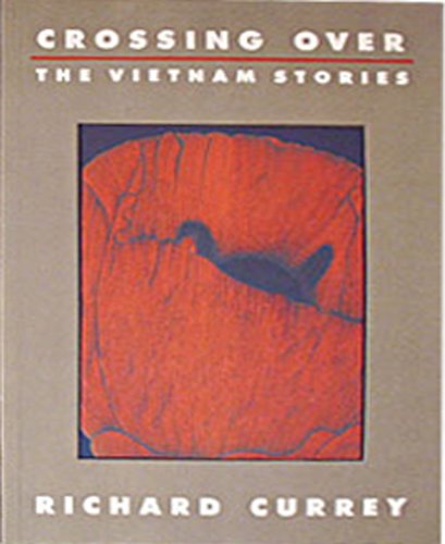 Cover for Richard Currey · Crossing Over: the Vietnam Stories (Paperback Book) [1st Clark City Press Ed edition] (1993)