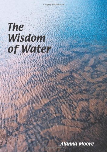 Cover for Alanna Moore · The Wisdom of Water (Paperback Bog) (2007)