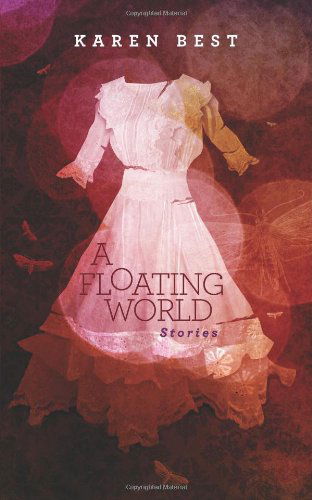 Cover for Karen Best · A Floating World: Stories (Paperback Book) (2012)