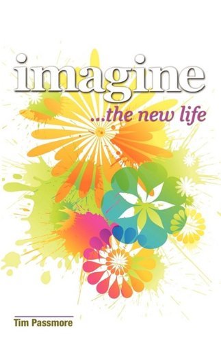 Cover for Tim Passmore · Imagine the New Life (Paperback Book) (2009)