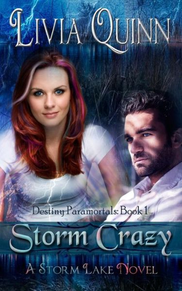 Cover for Livia Quinn · Storm Crazy: Storm Lake (Destiny Paramortals) (Volume 1) (Paperback Book) (2014)