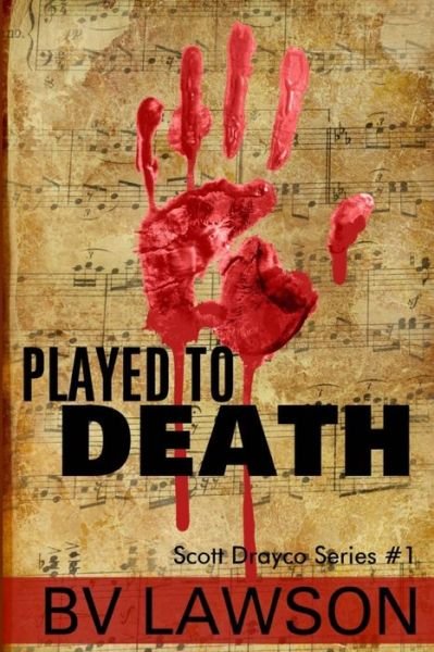 Cover for Bv Lawson · Played to Death: Scott Drayco Series #1 (Volume 1) (Paperback Bog) (2014)