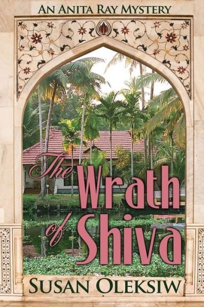 Cover for Susan Oleksiw · The Wrath of Shiva: an Anita Ray Mystery (The Anita Ray Mystery Series) (Volume 2) (Paperback Book) [2d edition] (2014)