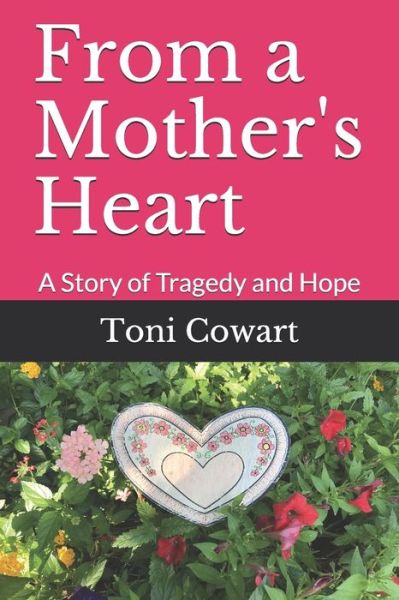 Cover for Toni Cowart · From a Mother's Heart (Paperback Book) (2018)