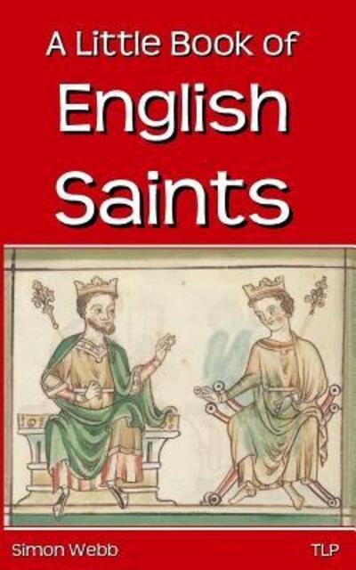 Cover for Simon Webb · A Little Book of English Saints (Paperback Book) (2016)