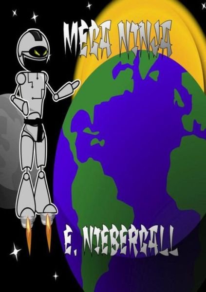 Cover for E Niebergall · Mega Ninja (Taschenbuch) (2017)