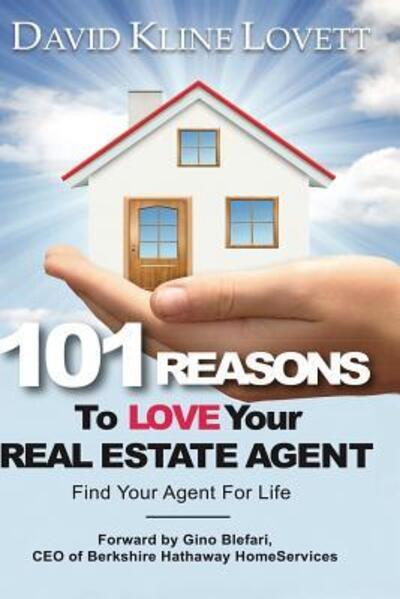 Cover for Mr. David Kline Lovett · 101 Reasons to Love Your Real Estate Agent : Find Your Agent for Life (Paperback Book) (2017)