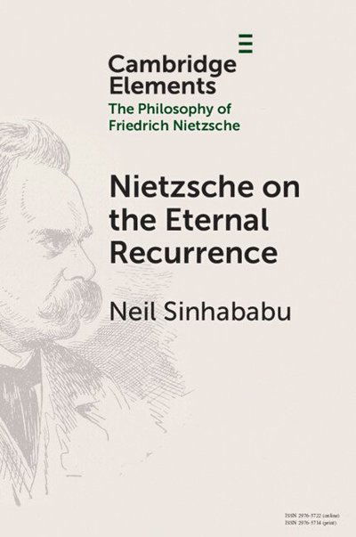 Cover for Sinhababu, Neil (National University of Singapore) · Nietzsche on the Eternal Recurrence - Elements in the Philosophy of Friedrich Nietzsche (Paperback Book) (2025)