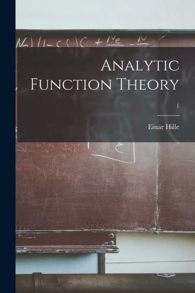Cover for Einar 1894-1979 Hille · Analytic Function Theory; 1 (Pocketbok) (2021)