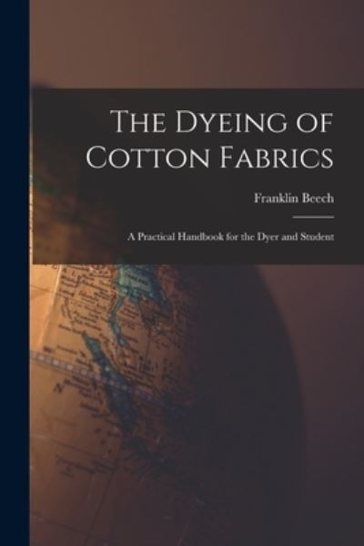 Cover for Franklin Beech · Dyeing of Cotton Fabrics (Buch) (2022)