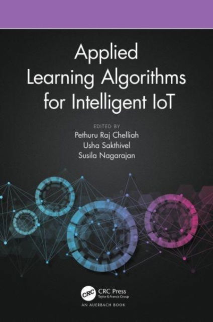 Applied Learning Algorithms for Intelligent IoT (Paperback Book) (2024)