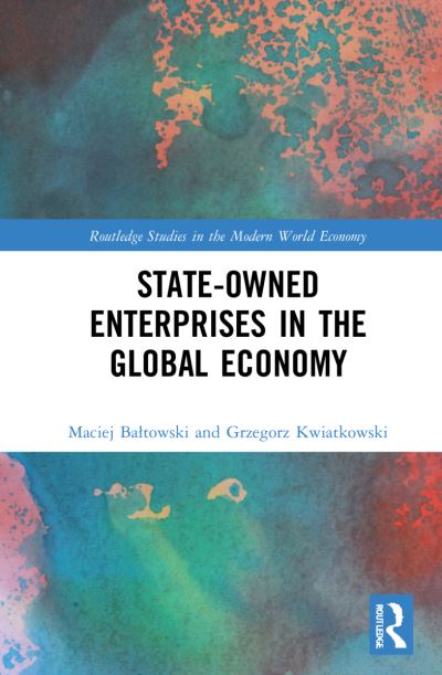 Cover for Maciej Baltowski · State-Owned Enterprises in the Global Economy - Routledge Studies in the Modern World Economy (Paperback Book) (2024)