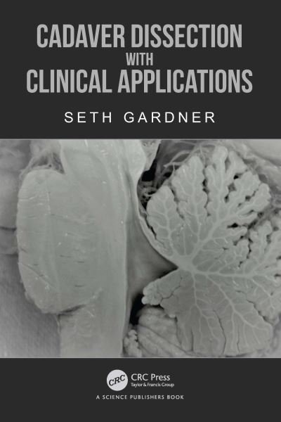 Cover for Gardner, Seth (Lake Erie College of Osteopathic Medicine, USA) · Cadaver Dissection with Clinical Applications (Hardcover Book) (2024)