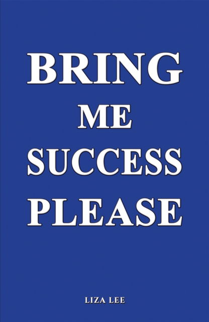 Cover for Liza Lee · Bring Me Success Please (Paperback Book) (2024)