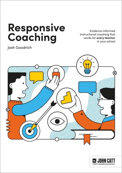 Cover for Josh Goodrich · Responsive Coaching: Evidence-informed instructional coaching that works for every teacher in your school (Paperback Bog) (2024)