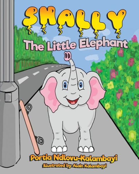 Cover for Portia Ndlovu · Shally the Little Elephant (Paperback Book) (2019)