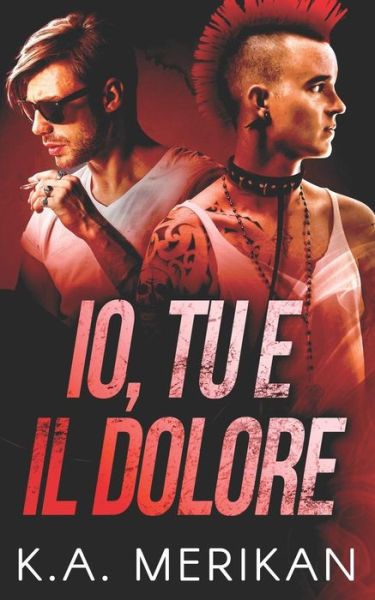 Cover for K a Merikan · Io, tu e il dolore (Paperback Book) (2019)