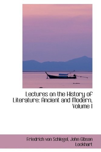 Cover for Friedrich Von Schlegel · Lectures on the History of Literature: Ancient and Modern, Volume I (Taschenbuch) (2009)