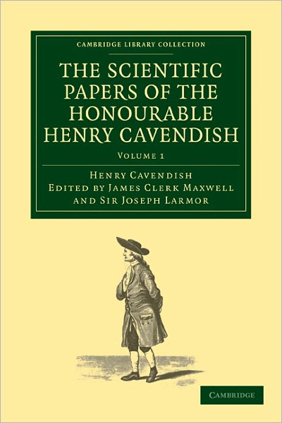 Cover for Henry Cavendish · The Scientific Papers of the Honourable Henry Cavendish, F. R. S - Cambridge Library Collection - Physical  Sciences (Paperback Book) (2011)