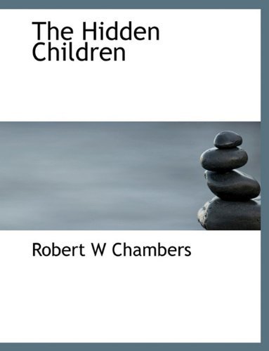 Cover for Robert W. Chambers · The Hidden Children (Paperback Book) (2009)