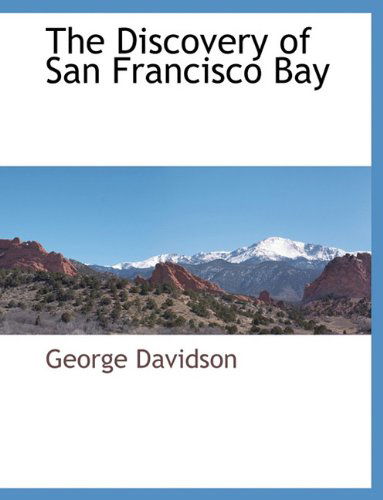 Cover for George Davidson · The Discovery of San Francisco Bay (Paperback Book) (2010)