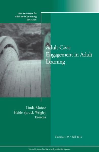 Adult Civic Engagement in Adult Learning: New Directions for Adult and Continuing Education, Number 135 - J-B ACE Single Issue Adult & Continuing Education - Ace - Books - John Wiley & Sons Inc - 9781118497210 - September 24, 2012