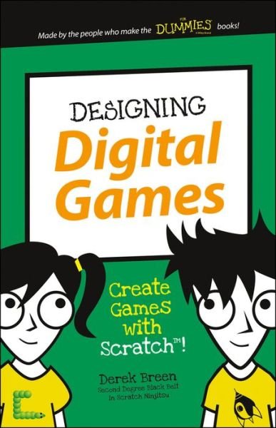 Cover for Derek Breen · Designing Digital Games: Create Games with Scratch! - Dummies Junior (Paperback Book) (2016)