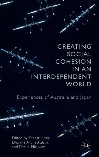 Cover for Tetsuo Mizukami · Creating Social Cohesion in an Interdependent World: Experiences of Australia and Japan (Hardcover Book) [1st ed. 2016 edition] (2016)