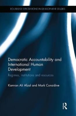 Cover for Afzal, Kamran (Office of the Minister of Finance, Pakistan) · Democratic Accountability and International Human Development: Regimes, institutions and resources - Routledge Explorations in Development Studies (Paperback Bog) (2017)