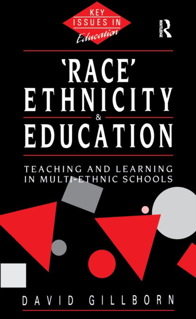 Cover for David Gillborn · Race, Ethnicity and Education: Teaching and Learning in Multi-Ethnic Schools - Key Issues in Education (Hardcover Book) (2016)