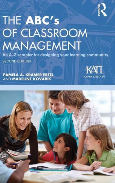 Cover for Pamela A. Kramer Ertel · The ABC's of Classroom Management: An A-Z Sampler for Designing Your Learning Community - Kappa Delta Pi Co-Publications (Hardcover Book) (2015)