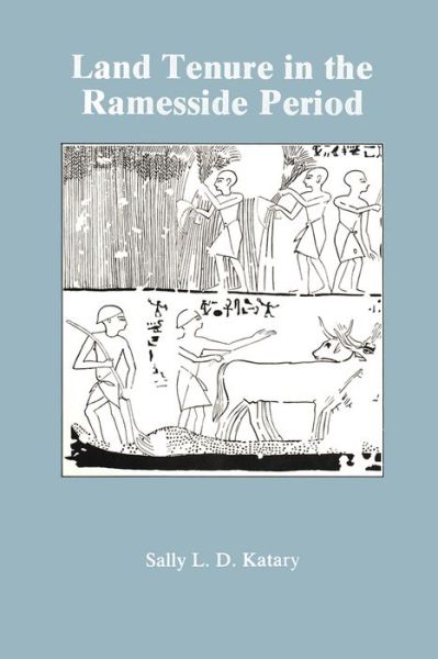 Land Tenure In The Ramesside Period - Sally L. D. Katary - Książki - Taylor & Francis Ltd - 9781138974210 - 21 stycznia 2016