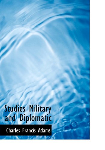 Cover for Charles Francis Adams · Studies Military and Diplomatic (Hardcover Book) (2010)