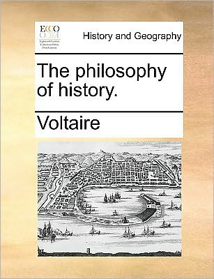 Cover for Voltaire · The Philosophy of History. (Paperback Book) (2010)