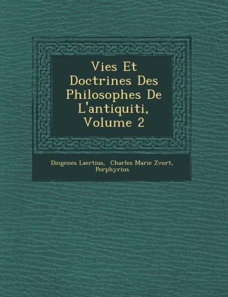 Cover for Diogenes Laertius · Vies et Doctrines Des Philosophes De L'antiquiti, Volume 2 (Paperback Book) (2012)