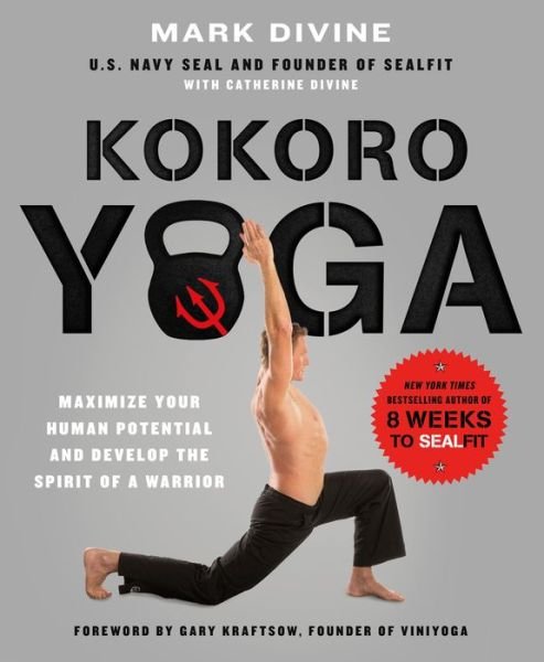 Cover for Mark Divine · Kokoro Yoga: Maximize Your Human Potential and Develop the Spirit of a Warrior – the SEALfit Way (Taschenbuch) (2016)