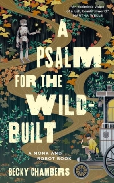 Cover for Becky Chambers · A Psalm for the Wild-Built - Monk &amp; Robot (Gebundenes Buch) (2021)
