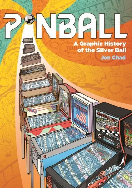 Cover for Jon Chad · Pinball: A Graphic History of the Silver Ball (Gebundenes Buch) (2022)
