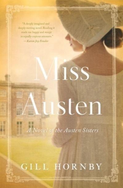 Cover for Gill Hornby · Miss Austen: A Novel of the Austen Sisters (Taschenbuch) (2021)