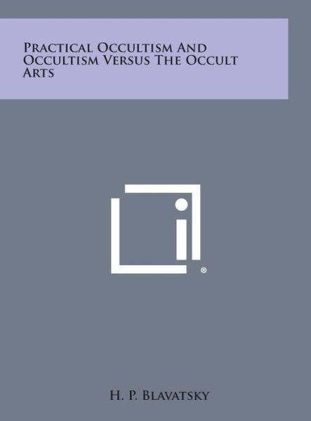 Cover for H P Blavatsky · Practical Occultism and Occultism Versus the Occult Arts (Hardcover Book) (2013)