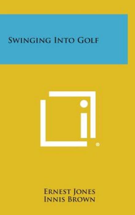 Cover for Ernest Jones · Swinging into Golf (Hardcover bog) (2013)
