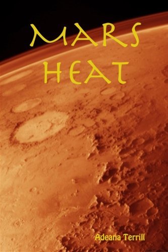 Cover for Adeana Terrill · Mars Heat (Taschenbuch) (2013)
