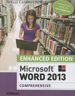 Enhanced Microsoft (R)Word (R) 2013: Comprehensive - Vermaat, Misty (Purdue University Calumet) - Books - Cengage Learning, Inc - 9781305507210 - April 7, 2015