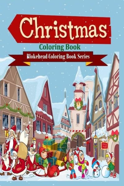 Cover for The Blokehead · Christmas Coloring Book (Paperback Book) [Large type / large print edition] (2021)