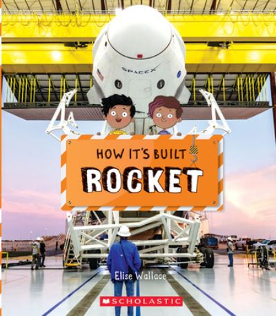 Rocket (How It's Built) - How It's Built - Elise Wallace - Książki - Scholastic Inc. - 9781338800210 - 1 lutego 2022