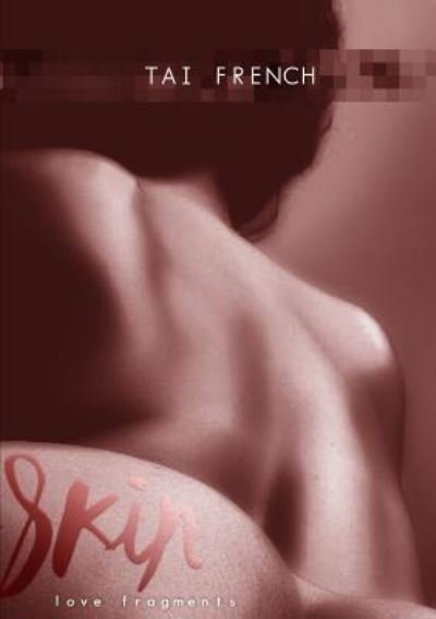 Cover for Tai French · Skin: Love Fragments (Paperback Bog) (2017)