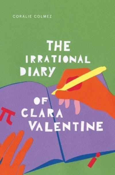 Cover for Coralie Colmez · The Irrational Diary of Clara Valentine (Paperback Book) (2022)